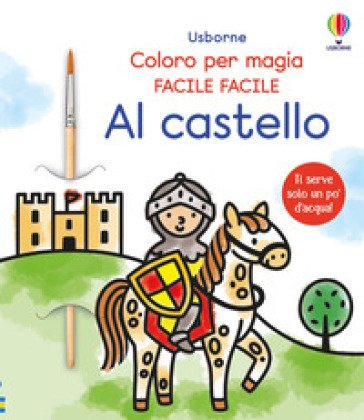 Al castello. Ediz. illustrata. Con pennello Abigail Wheatley