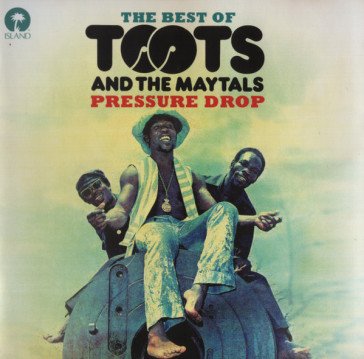 Pressure drop: best of toots & the mayta Toots & The Mayatals