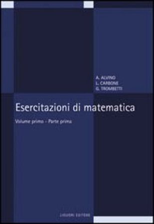 Esercitazioni di matematica. Vol. 1/1 Angelo Alvino