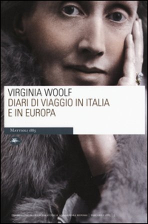 Diari di viaggio in Italia e in Europa Virginia Woolf