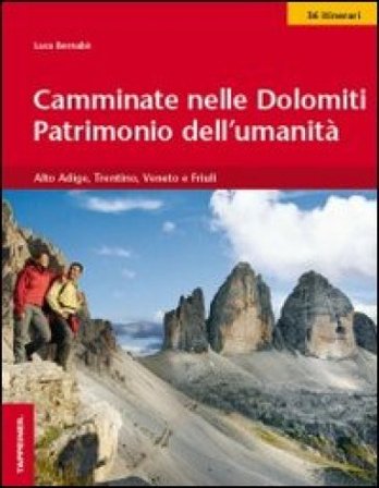 Camminate nelle Dolomiti. Patrimonio dell'umanità Luca Barnabè