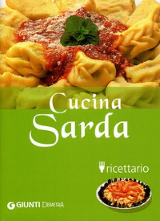 Cucina sarda. Ricettario. Ediz. illustrata Pietro Oliva