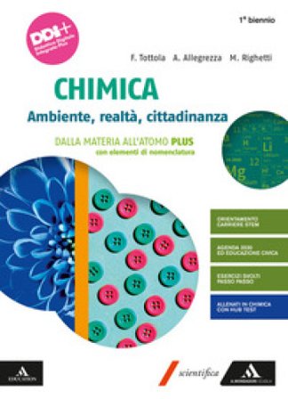 Chimica. Ambiente, realtà, cittadinanza. Dalla materia all'atomo PLUS con elementi di nomenclatura. Per il primo biennio delle Scuole superiori. Con e