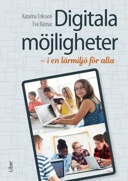 Digitala möjligheter i en lärmiljö för alla, ISBN: 9789147131099