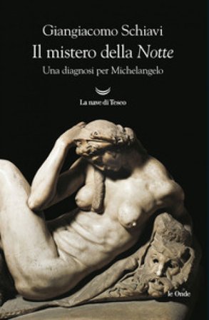 Il mistero della «Notte». Una diagnosi per Michelangelo Giangiacomo Schiavi