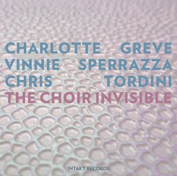 Choir invisible GREVE/SPERRAZZA/TORD