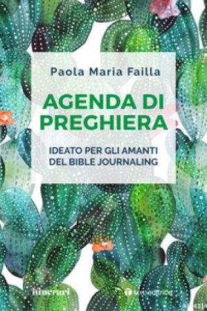 Agenda di preghiera. Ideato per gli amanti del Bible Journaling Paola Maria Failla