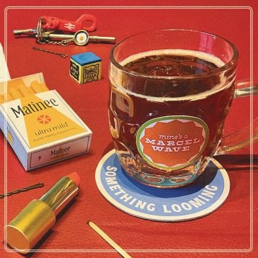 Something looming MARCEL WAVE