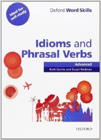 Oxford word skills. Advanced. Idioms and phrasal verbs. Per le Scuole superiori. Con CD-ROM NA