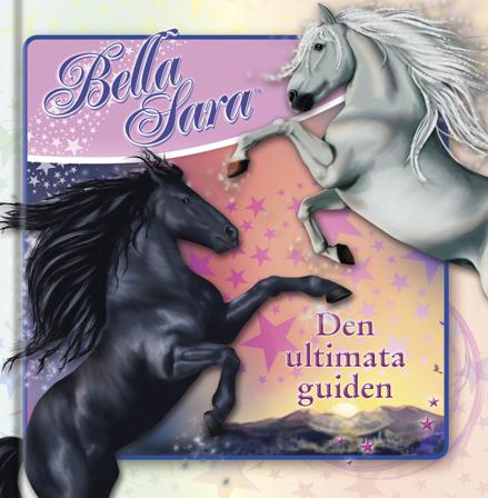 Bella Sara : den ultimata guiden - Bok av Caroline Gott - Inbunden