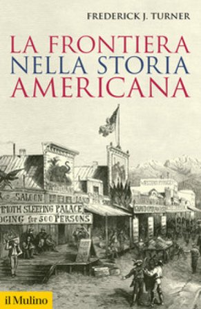 La frontiera nella storia americana Frederick Jackson Turner