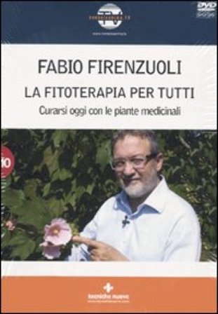 La fitoterapia per tutti. Curarsi oggi con le piante medicinali. Con DVD Fabio Firenzuoli