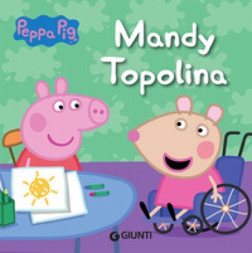 Mandy topolina. Peppa Pig Silvia D'Achille