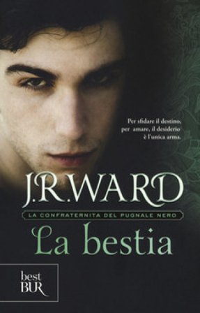 La bestia. La confraternita del pugnale nero. Vol. 14 J. R. Ward