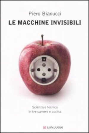 Le macchine invisibili Piero Bianucci