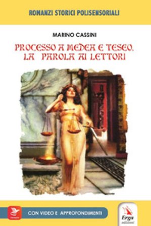 Processo a Medea e Teseo. La parola ai lettori. Con video e materiale digitale per download e accesso on line Marino Cassini