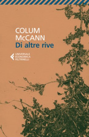 Di altre rive Colum McCann