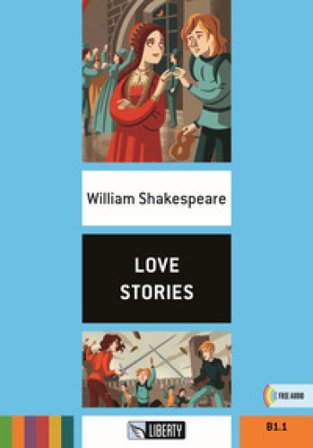 Love stories. B1.1. Con File audio per il download William Shakespeare