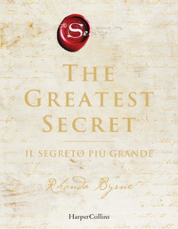 The greatest secret. Il segreto più grande Rhonda Byrne