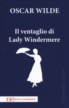 Il ventaglio di Lady Windermere Oscar Wilde