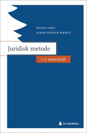 Juridisk metode i et nøtteskall - Bok av Ragna Aarli & Synne Sæther Mæhle - Paperback
