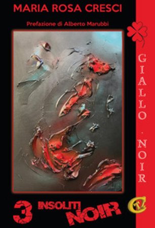 3 insoliti noir Maria Rosa Cresci