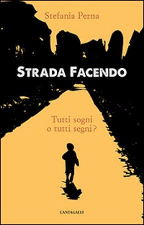 Strada facendo. Tutti sogni o tutti segni? Stefania Perna