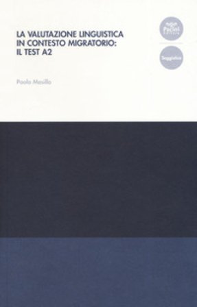 La valutazione linguistica in contesto migratorio: il test A2 Paola Masillo