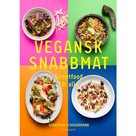 Vegansk snabbmat : streetfood för alla 9789113085623
