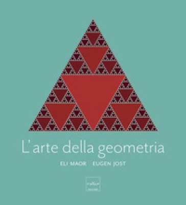 L'arte della geometria. Ediz. a colori Eugen Jost