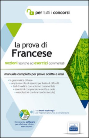 La prova di francese per tutti i concorsi. Manuale completo: teoria ed esercizi per prove scritte e orali Anita Ricciotti Danese
