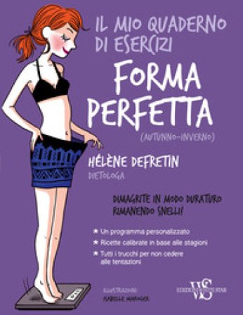 Il mio quaderno di esercizi. Forma perfetta (autunno-inverno) Hélène Defretin