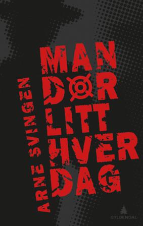 Man dør litt hver dag - Bok av Arne Svingen - Hardback