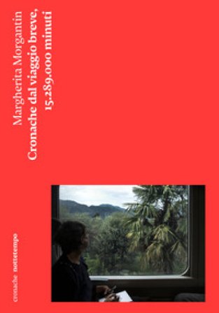 Cronache dal viaggio breve. 15.289.000 minuti Margherita Morgantin