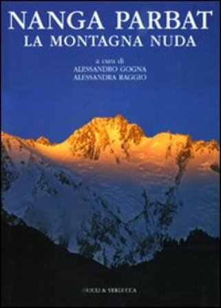 Nanga Parbat. La montagna nuda. Ediz. illustrata