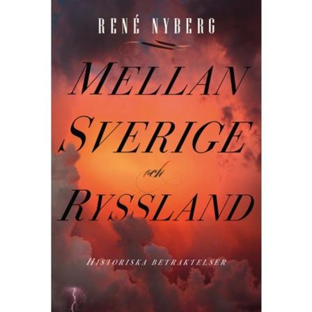 Mellan Sverige och Ryssland : historiska betraktelser (häftad)
