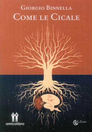 Come le cicale Giorgio Binnella