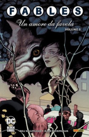 Fables. Vol. 3: Un amore da favola Bill Willingham