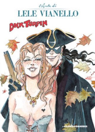 Dick Turpin e altre storie. L'arte di Lele Vianello. Vol. 2 Lele Vianello