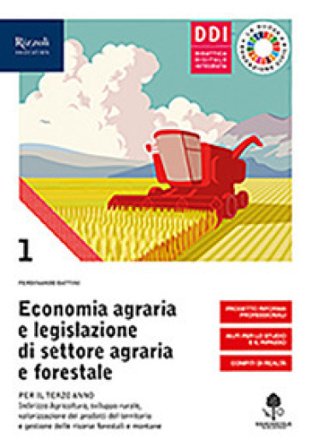 Economia agraria e legislazione di settore agraria e forestale. Con hub young e hub kit. Per le Scuole superiori. Con e-book. Con espansione online. 