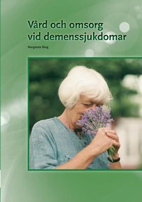 Vård och omsorg vid demenssjukdomar - Bok av Margareta Skog - Häftad