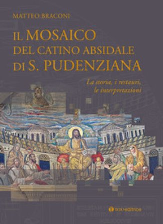 Mosaico del Catino Absidale di S. Pudenziana Matteo Braconi