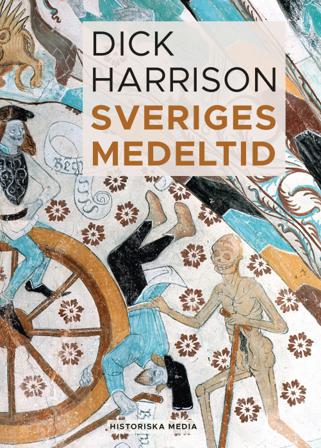 Sveriges medeltid - Bok av Dick Harrison - Inbunden