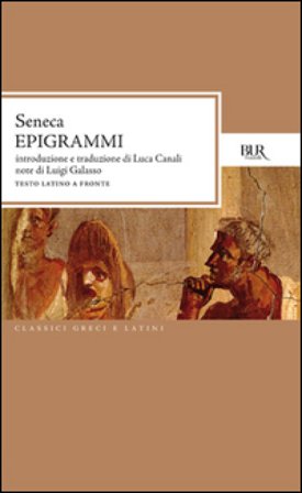 Epigrammi. Testo latino a fronte Lucio Anneo Seneca
