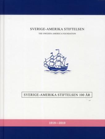 Sverige-Amerika Stiftelsen 100 år 1919-2019 - Bok - Inbunden
