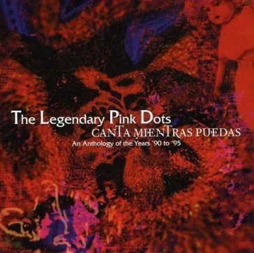 Canta mientra puedras Legendary Pink Dots
