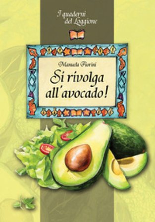 Si rivolga all'avocado! Manuela Fiorini
