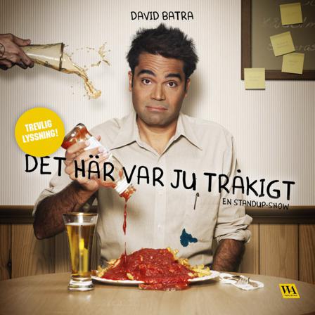 Det här var ju tråkigt : en standup-show - Ljudbok av David Batra - CD