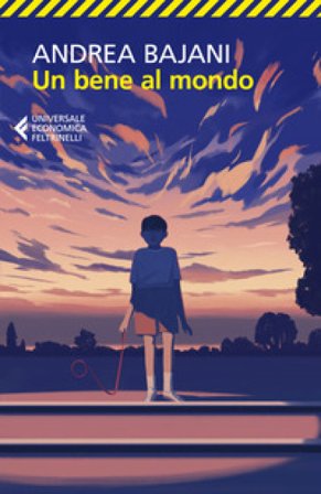 Un bene al mondo Andrea Bajani