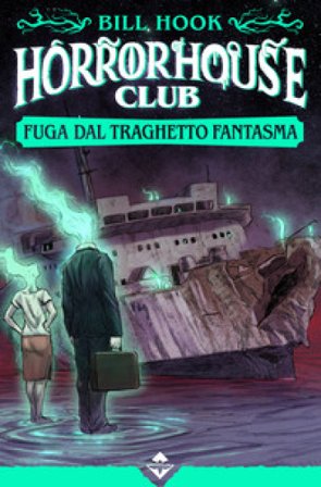Fuga dal traghetto fantasma. Horror house club Bill Hook
